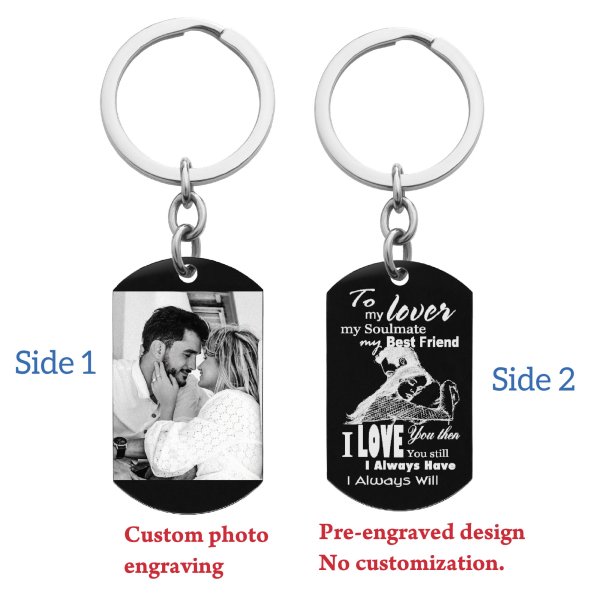 To My Lover Soulmate Best Friend Photo Engraving Custom Dog Tag Key Chain - Handmade
